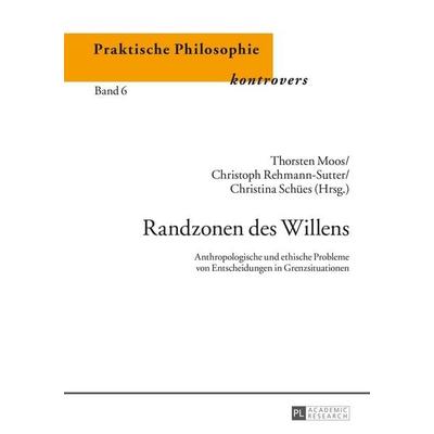 Randzonen des Willens, Gebundene Ausgabe von , Peter Lang GmbH, Internationaler Verlag der Wissenschaften, 978-3-631-66211-3