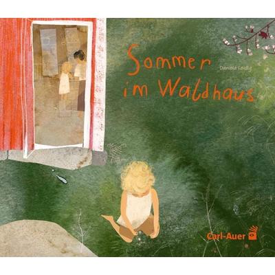 Sommer im Waldhaus, Gebundene Ausgabe von Daniela Leidig, Carl Auer Kids, 978-3-96843-051-5