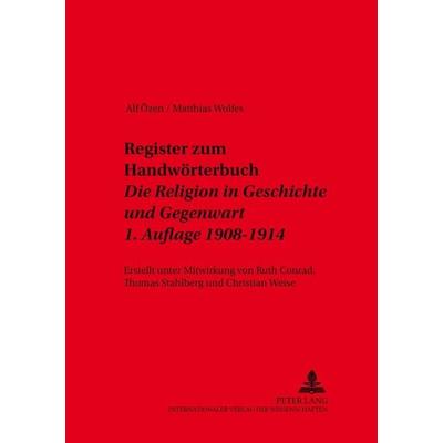 Register zum Handwörterbuch- «Die Religion in Geschichte und Gegenwart»- 1. Auflage 1908-1914, Taschenbuch von Alf Özen,Matthias Wolfes, Peter Lang