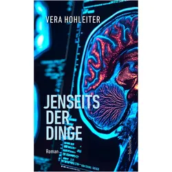 Jenseits der Dinge, Belletristik von Vera Hohleiter