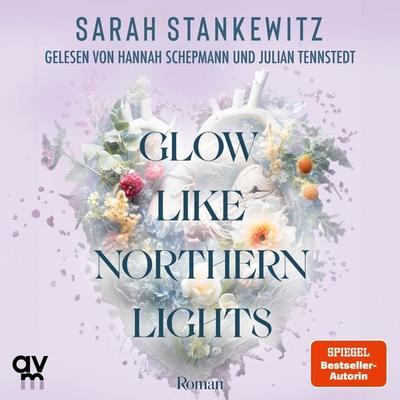 Glow Like Northern Lights - Sarah Stankewitz, Audio, 9783748404484