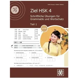 Ziel HSK 4. Schriftliche Übungen für Grammatik und Wortschatz - Teil 1, Schulbücher von Hefei Huang, Dieter Ziethen