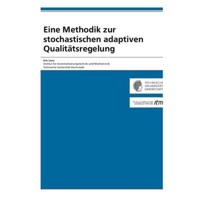 Eine Methodik zur stochastischen adaptiven Qualitätsregelung, Taschenbuch von Eric Lenz, Epubli, 978-3-8442-6706-8