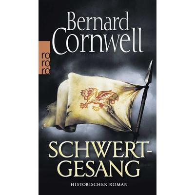 Schwertgesang / Sachsen-Uhtred Saga Bd. 4, Taschenbuch von Bernard Cornwell, Rowohlt Taschenbuch