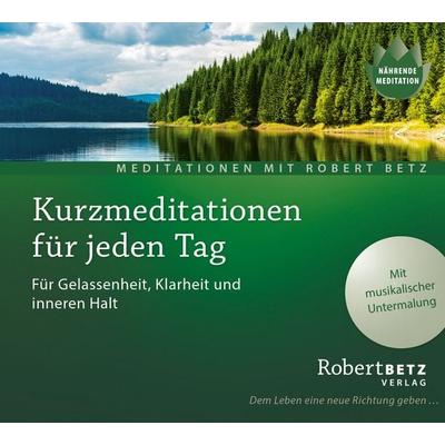 Kurzmeditation für jeden Tag - Robert Betz, CD, 9783946016175