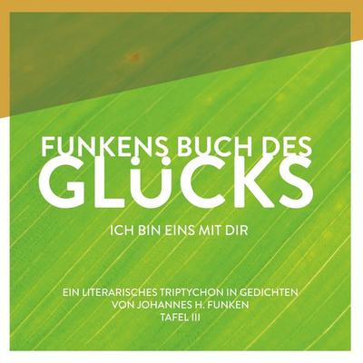 Funkens Buch des Glücks, Taschenbuch von Johannes H. Funken, BoD – Books on Demand, 978-3-7528-9261-1
