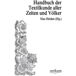 Handwörterbuch der Textilkunde aller Zeiten und Völker, Ratgeber von Max Heiden