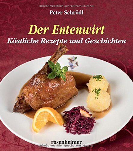 Peter Schrödl - Der Entenwirt: Köstliche Rezepte und Geschichten - Preis vom 13.10.2026 11:25:28 h