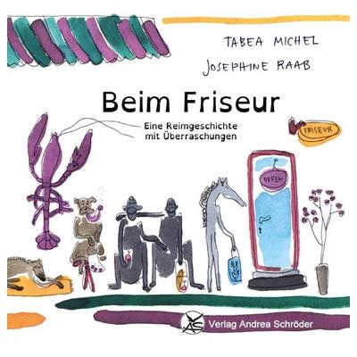 Beim Friseur, Gebundene Ausgabe von Tabea Michel, Verlag Andrea Schröder, 978-3-9864804-1-7