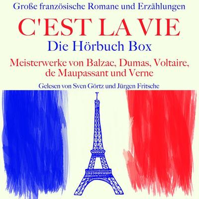 C'est la vie: Große französische Romane und Erzählungen - Honore de Balzac,Alexandre Dumas,Voltaire,Guy de Maupassant,Jules Verne, Audio,