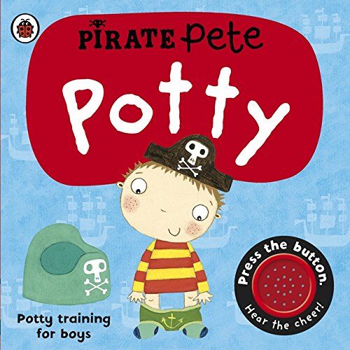 Andrea Pinnington - Pirate Pete's Potty: A Ladybird potty training book - Preis vom 04.10.2026 03:51:26 h