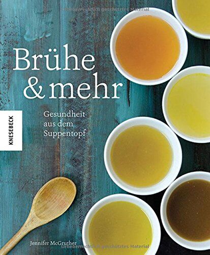 Jennifer McGruther - Brühe & mehr: Gesundheit aus dem Suppentopf - Preis vom 15.10.2026 23:06:25 h