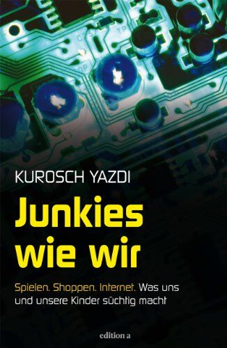 Kurosch Yazdi - Junkies wie wir - Preis vom 14.10.2026 23:07:16 h