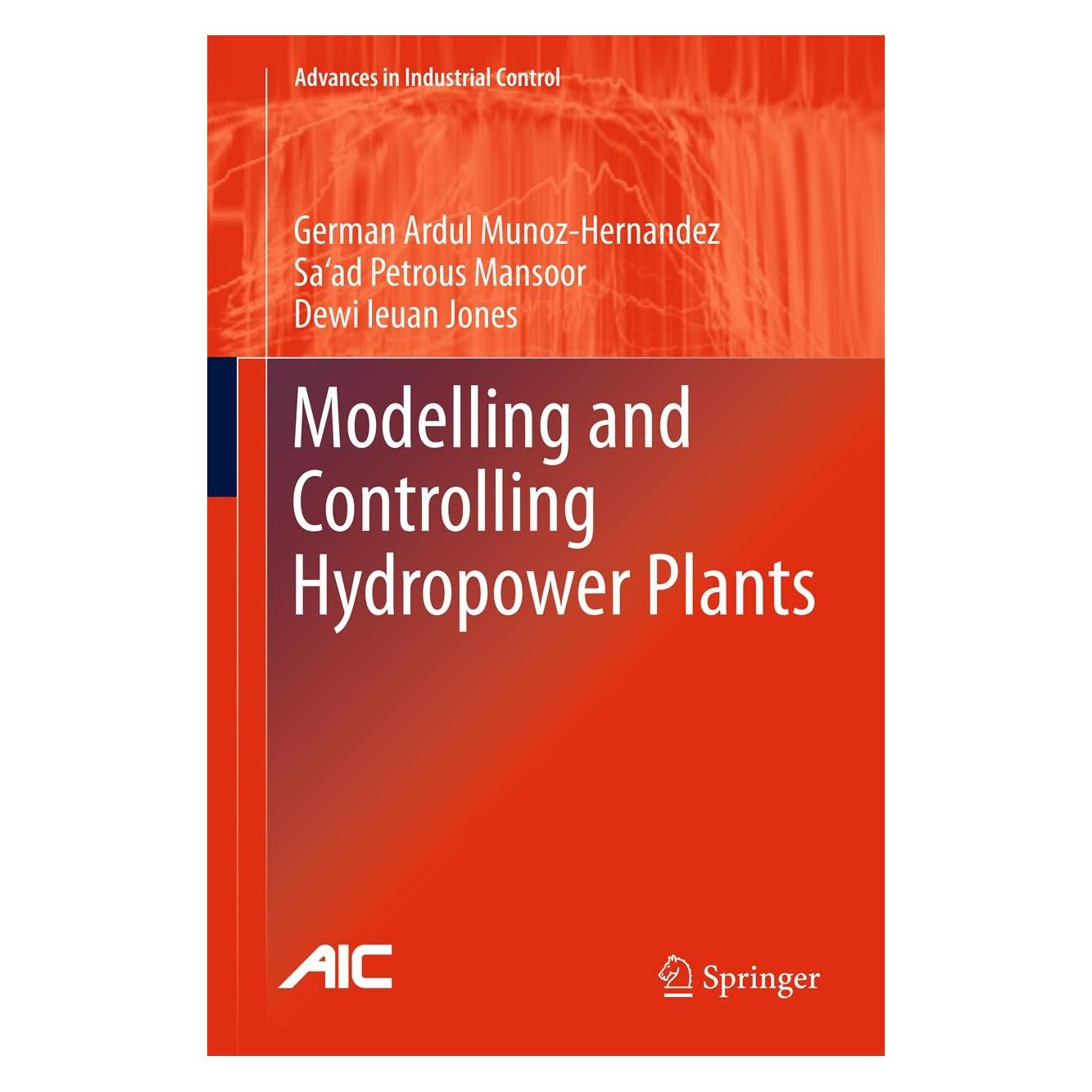 Springer Modelling and Controlling Hydropower Plants (Englisch, Hardcover, Dewi Ieuan Jones, German Ardul Munoz-Hernandez, Sa'ad Petrous Mansoor) (9781447122906)