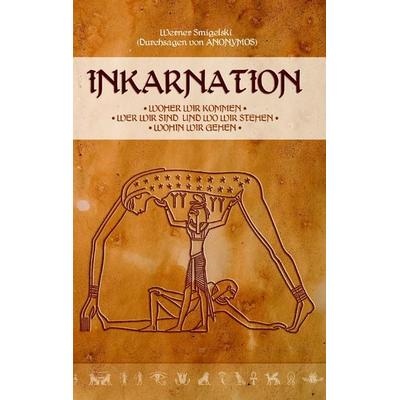 Inkarnation, Taschenbuch von Werner Smigelski, BoD – Books on Demand, 978-3-8334-8509-1
