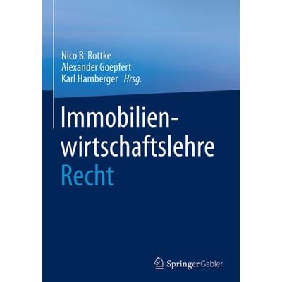 Immobilienwirtschaftslehre - Recht, Gebundene Ausgabe von , Springer Fachmedien Wiesbaden GmbH, 978-3-658-06986-5