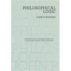 Philosophical Logic, Sachbücher von John P. Burgess