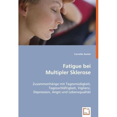 Sauter, C: Fatigue bei Multipler Sklerose, Taschenbuch von Cornelia Sauter, VDM, 978-3-639-04222-1