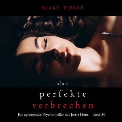Das perfekte Verbrechen (Ein spannender Psychothriller mit Jessie Hunt—Band 36) - Blake Pierce, Audio, 9798341585508