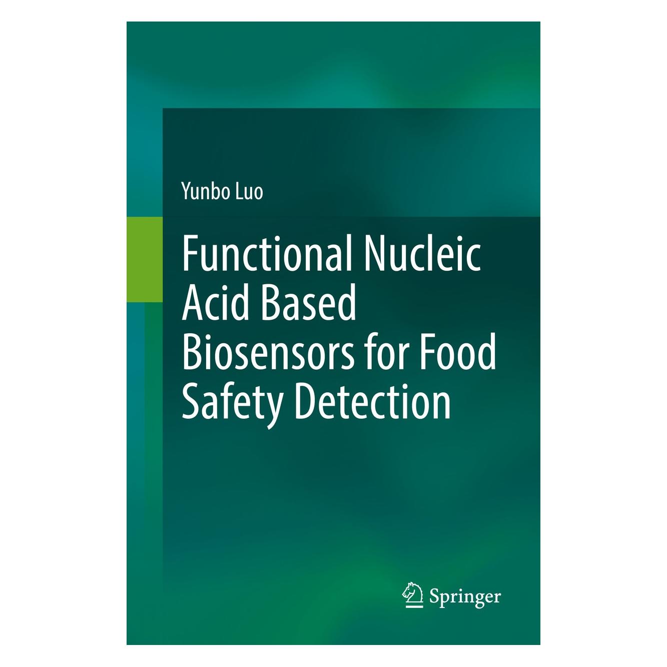 Springer Functional Nucleic Acid Based Biosensors for Food Safety Detection (Englisch, Hardcover, Yunbo Luo) (9789811082184)