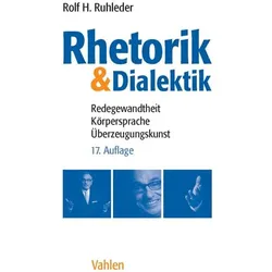 Rhetorik und Dialektik, Fachbücher von Rolf H. Ruhleder