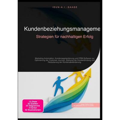 Kundenbeziehungsmanagement: Strategien für nachhaltigen Erfolg, Taschenbuch von Idun A.I. Saage, Epubli, 978-3-565-27623-3