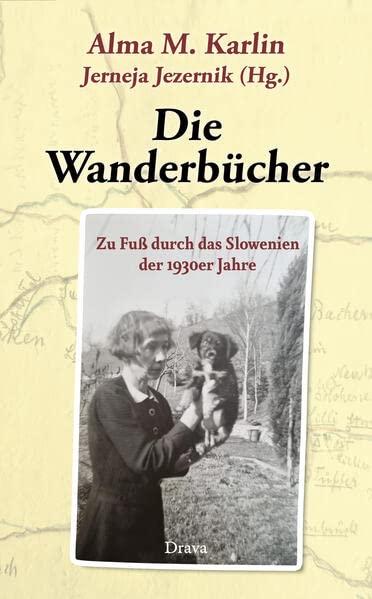 Jerneja Jezernik - Die Wanderbücher: Zu Fuß durch das Slowenien der 1930er Jahre - Preis vom 09.10.2026 07:28:09 h