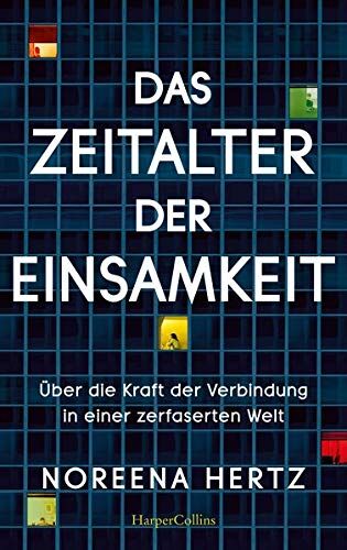 Noreena Hertz - Das Zeitalter der Einsamkeit - Preis vom 09.10.2026 07:28:09 h