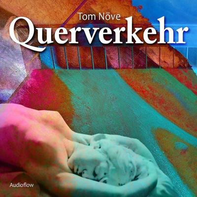 Querverkehr - Tom Növe, Audio, 4056198007242