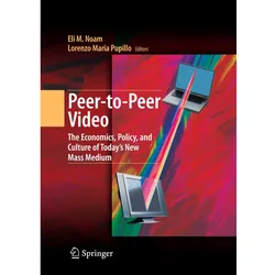 Peer-to-Peer Video, Fachbücher von Eli M. Noam, Lorenzo Maria Pupillo