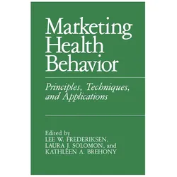 Marketing Health Behavior, Fachbücher von Kathleen A. Brehony, Laura J. Solomon, Lee W. Frederiksen