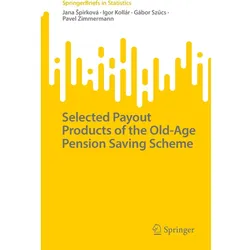 Selected Payout Products of the Old-Age Pension Saving Scheme, Fachbücher von Gábor Szücs, Jana Spirková, Pavel Zimmermann, Igor Kollár