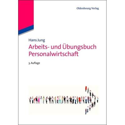 Arbeits- und Übungsbuch Personalwirtschaft, Taschenbuch von Hans Jung, De Gruyter Oldenbourg, 978-3-486-59762-2