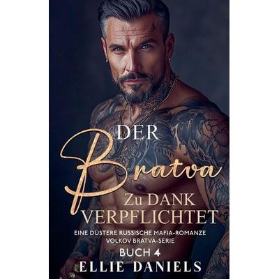Der Bratva zu Dank Verpflichtet, Taschenbuch von Ellie Daniels, Jeff Kline