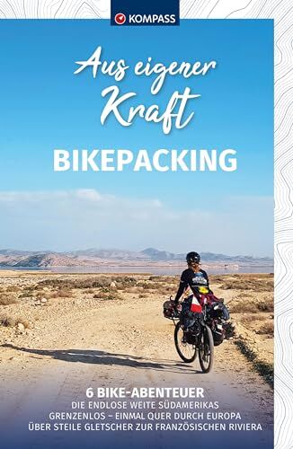 Fabian Hartmann - KOMPASS Aus eigener Kraft, Bikepacking: 6 Bike Abenteuer (KOMPASS Outdoor-Literatur, Band 1452) - Preis vom 12.10.2026 11:37:12 h