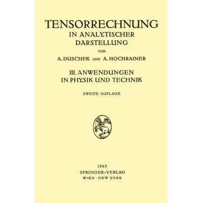 Grundzüge der Tensorrechnung in Analytischer Darstellung, Taschenbuch von Adalbert Duschek,August Hochrainer, Springer Wien, 978-3-211-80714-9