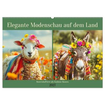 Elegante Modenschau auf dem Land. Bauernhoftiere als Fashion-Ikonen (Wandkalender 2027 DIN A2 quer), CALVENDO Monatskalender