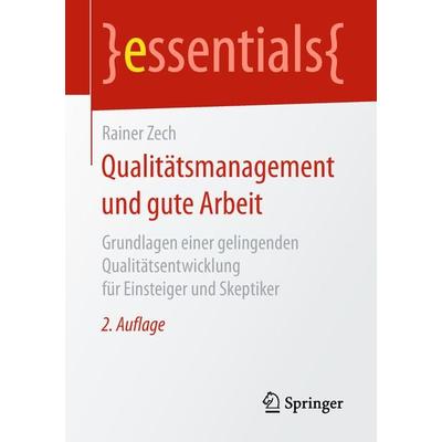 Qualitätsmanagement und gute Arbeit, Taschenbuch von Rainer Zech, Springer Fachmedien Wiesbaden GmbH, 978-3-658-23600-7
