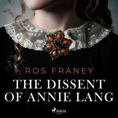 The Dissent of Annie Lang - Ros Franey, Audio, 9788728024690
