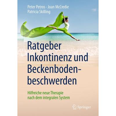 Ratgeber Inkontinenz und Beckenbodenbeschwerden, Taschenbuch von Peter Petros,Joan McCredie,Patricia Skilling, Springer Berlin