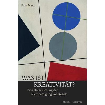 Was ist Kreativität?, Taschenbuch von Finn Marz, Brill | mentis, 978-3-95743-364-0