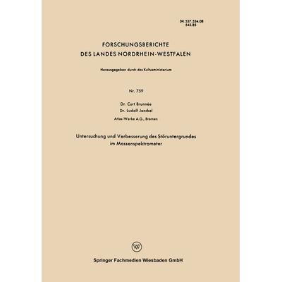 Untersuchung und Verbesserung des Störuntergrundes im Massenspektrometer, Taschenbuch von Curt Brunnée, VS Verlag für Sozialwissenschaften,