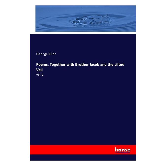 Hansebooks Poems, Together with Brother Jacob and the Lifted Veil (Englisch, Softcover, George Eliot) (56077489)