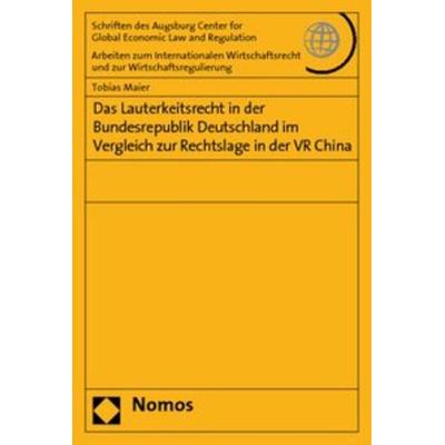 Das Lauterkeitsrecht in der Bundesrepublik Deutschland im Vergleich zur Rechtslage in der VR China, Taschenbuch von Tobias Maier, Nomos,