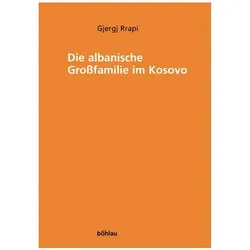 Die albanische Grossfamilie im Kosovo, Fachbücher von Gjergj Rrapi