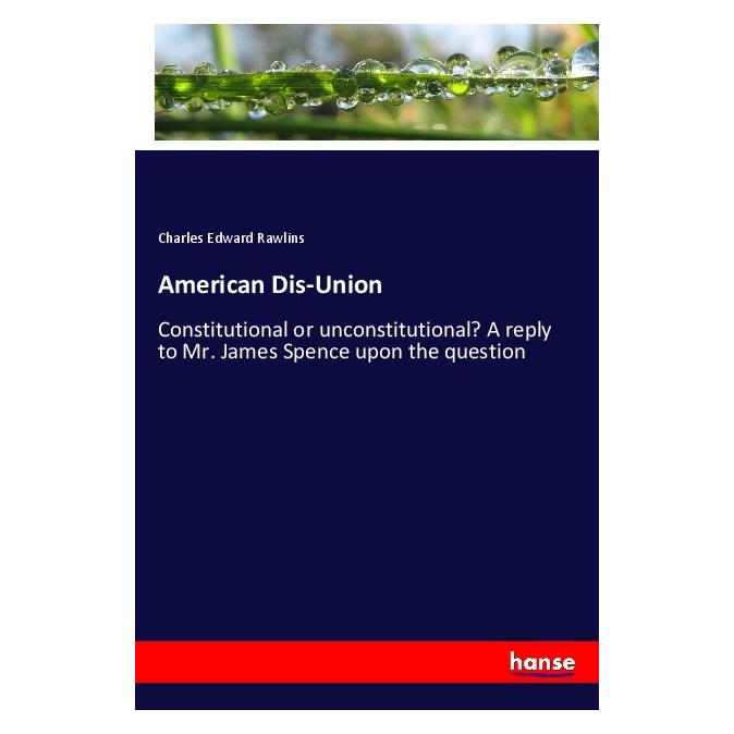 Hansebooks American Dis-Union (Englisch, Softcover, Charles Edward Rawlins) (56014497)