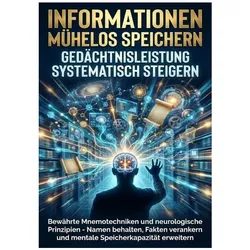 Informationen Mühelos Speichern: Gedächtnisleistung Systematisch Steigern (Benedikt Lang), Ratgeber von Benedikt Lang