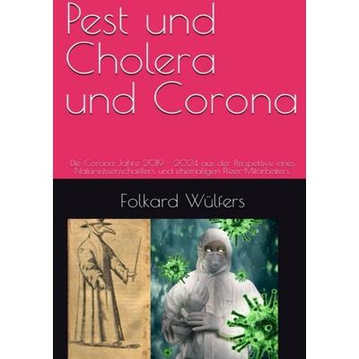 Pest und Colera und Corona, Taschenbuch von Folkard Wülfers, Epubli, 978-3-7584-8392-9