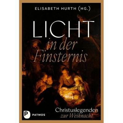 Licht in der Finsternis, Gebundene Ausgabe von , Patmos Verlag, 978-3-8436-1605-8