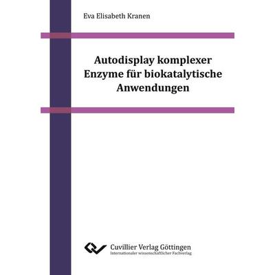 Autodisplay komplexer Enzyme für biokatalytische Anwendungen, Taschenbuch von Eva Kranen, Cuvillier, E, 978-3-86955-695-6